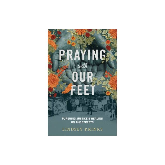 Praying with Our Feet - by Lindsey Krinks (Paperback)