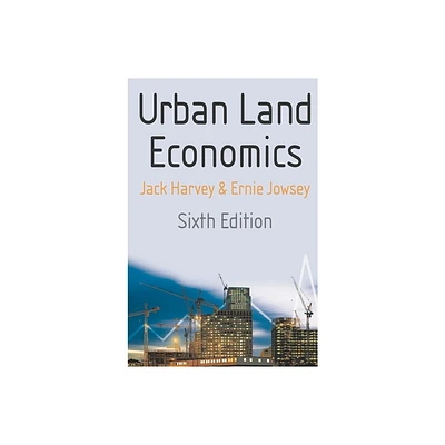 Urban Land Economics - 6th Edition by Jack Harvey & Ernie Jowsey (Paperback)