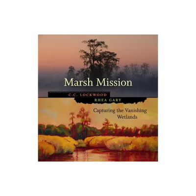 Marsh Mission - (Library of Southern Civilization) by Rhea Gary (Hardcover)