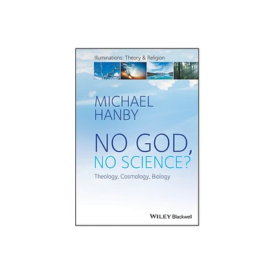 No God, No Science - (Illuminations: Theory & Religion) by Michael Hanby (Paperback)