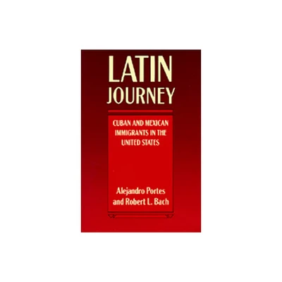 Latin Journey - by Alejandro Portes & Robert L Bach (Paperback)