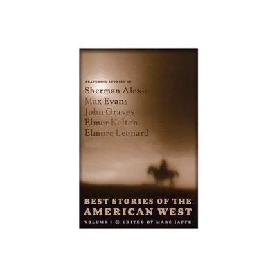 Best Stories of the American West, Volume One - by Marc Jaffe (Paperback)