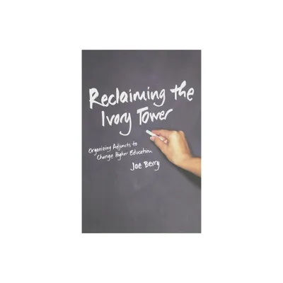 Reclaiming the Ivory Tower - by Joe Berry (Paperback)