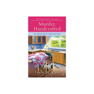 Murder, Handcrafted - (Amish Quilt Shop Mystery) by Isabella Alan (Paperback)