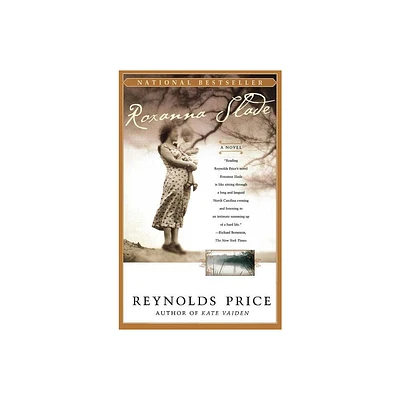 Roxanna Slade - by Reynolds Price (Paperback)