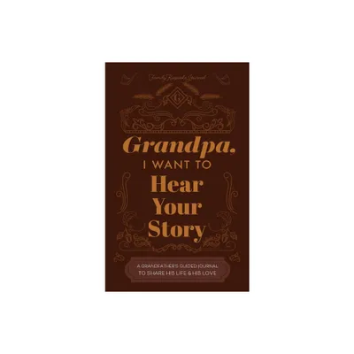 Grandfather, I Want to Hear Your Story - by Jeffrey Mason (Hardcover)