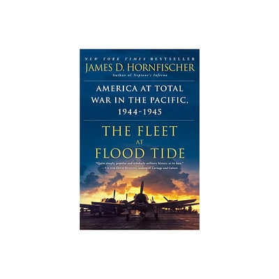 The Fleet at Flood Tide - by James D Hornfischer (Paperback)