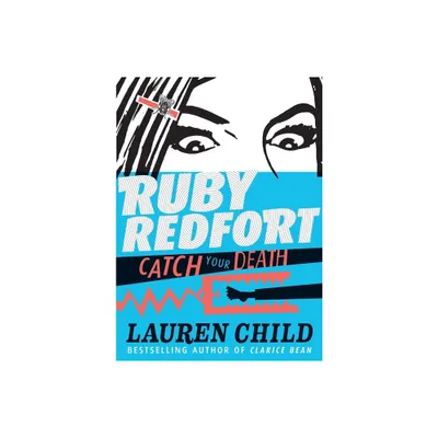 Ruby Redfort Catch Your Death - by Lauren Child (Hardcover)