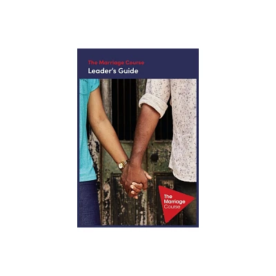 The Marriage Course Leaders Guide Revised and Updated - by Nicky Lee & Sila Lee (Paperback)