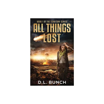 All Things Lost - (Territory) by D L Bunch (Paperback)