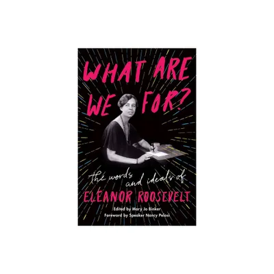 What Are We For? - by Eleanor Roosevelt (Paperback)