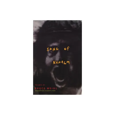 Song of Napalm - by Bruce Weigl (Paperback)