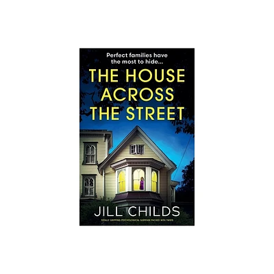 The House Across the Street - by Jill Childs (Paperback)