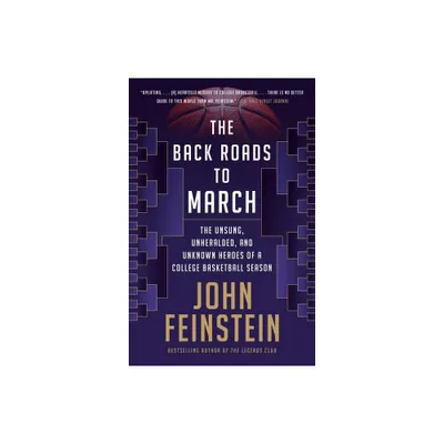 The Back Roads to March - by John Feinstein (Paperback)