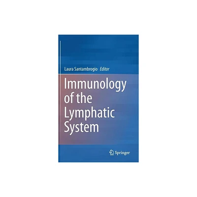 Immunology of the Lymphatic System - by Laura Santambrogio (Hardcover)