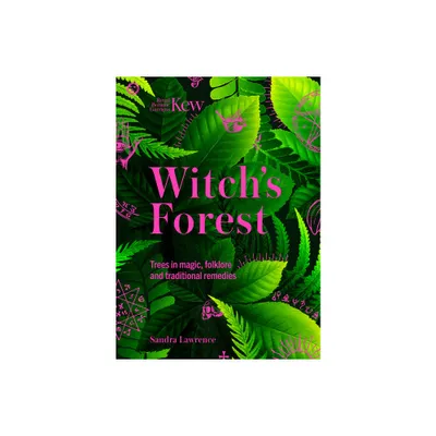 Kew: The Witchs Forest - by Sandra Lawrence & Royal Botanic Gardens Kew (Hardcover)