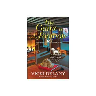 The Game Is a Footnote - (Sherlock Holmes Bookshop Mystery) by Vicki Delany (Paperback)