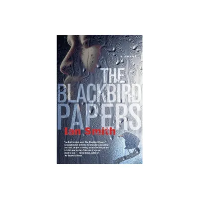 The Blackbird Papers - by Ian Smith (Paperback)