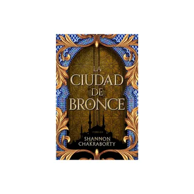 Ciudad de Bronce, La - by Shannon Chakraborty (Paperback)