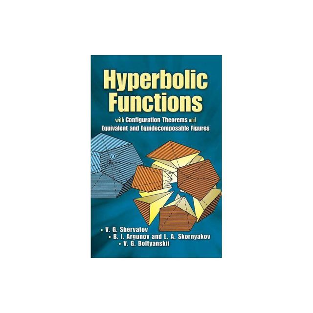 Hyperbolic Functions - (Dover Science Books) by V G Shervatov & B I Argunov & L A Skornyakov (Paperback)