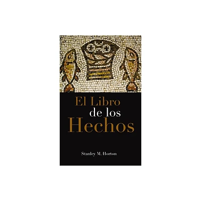 El Libro de Los Hechos - by Stanley M Horton (Paperback)