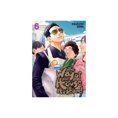 The Way of the Househusband, Vol. 6 - by Kousuke Oono (Paperback)