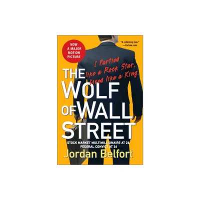 The Wolf of Wall Street - by Jordan Belfort (Paperback)