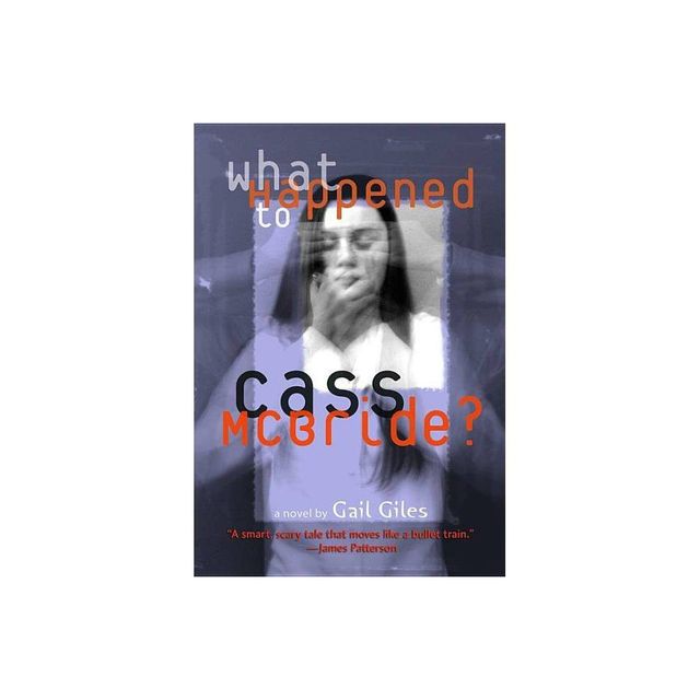 What Happened to Cass McBride? - by Gail Giles (Paperback)