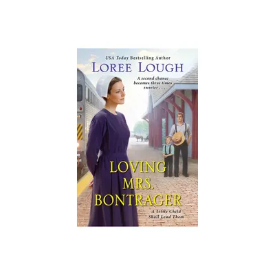 Loving Mrs. Bontrager - (Little Child Shall Lead Them) by Loree Lough (Paperback)