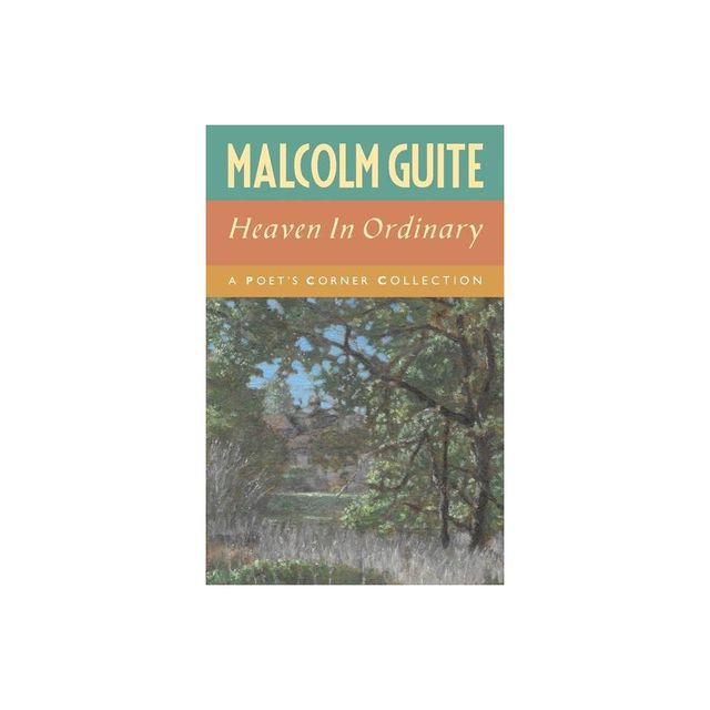 Heaven in Ordinary - (Canterbury Studies in Spiritual Theology) by Malcolm Guite (Paperback)