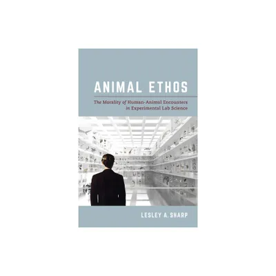 Animal Ethos - by Lesley A Sharp (Paperback)