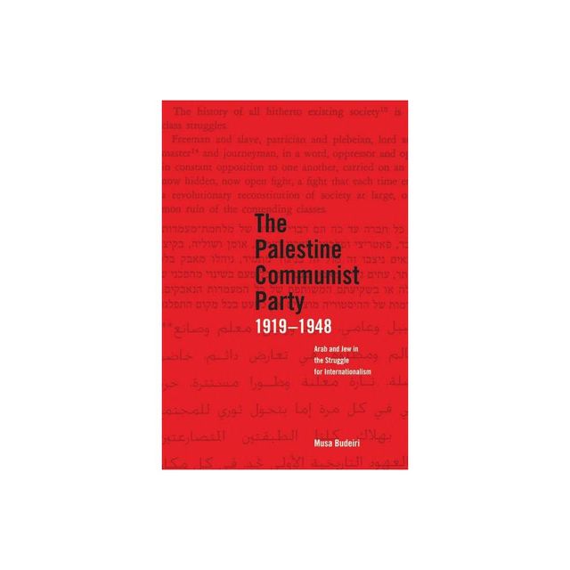 The Palestine Communist Party 1919-1948 - by Musa Budeiri (Paperback)