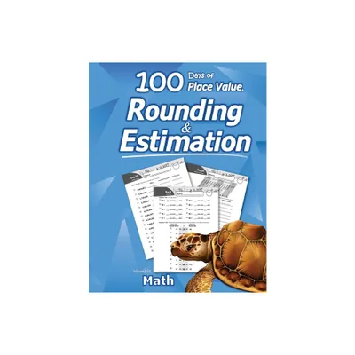 Humble Math - 100 Days of Place Value, Rounding & Estimation - (Paperback)