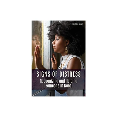 Signs of Distress: Recognizing and Helping Someone in Need - by Sara Rowe Mount (Hardcover)