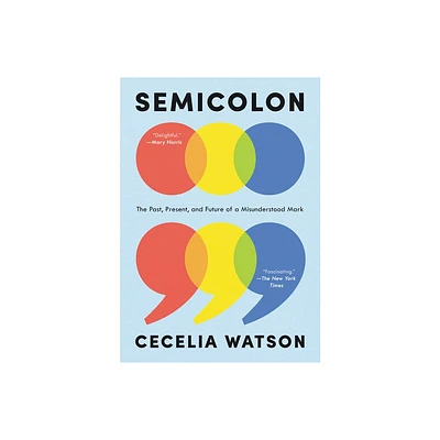 Semicolon - by Cecelia Watson (Paperback)