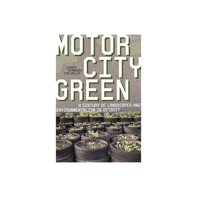 Motor City Green - (History of the Urban Environment) by Joseph S Cialdella (Hardcover)