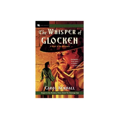 The Whisper of Glocken - (Carol Kendalls Tales of the Minnipins (Paperback)) by Carol Kendall (Paperback)