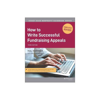 How to Write Successful Fundraising Appeals - (Jossey-Bass Nonprofit Guidebook) 3rd Edition by Mal Warwick (Paperback)