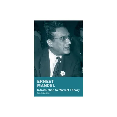 Introduction to Marxist Theory - by Ernest Mandel (Paperback)