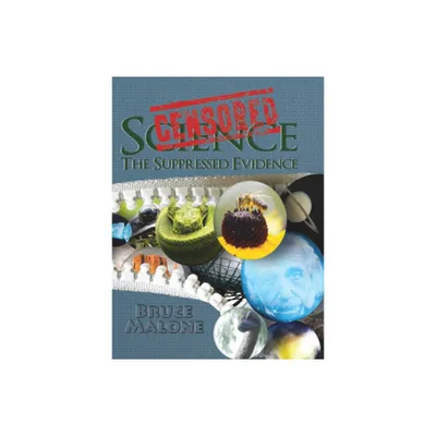 Censored Science - by Bruce A Malone (Hardcover)