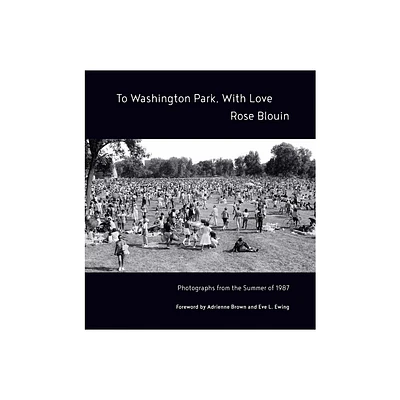 To Washington Park, with Love - by Rose Blouin (Hardcover)