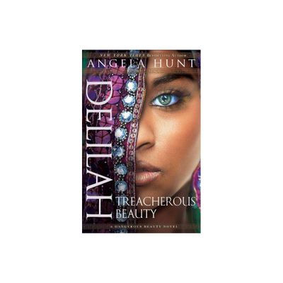 Delilah - (Dangerous Beauty Novel) by Angela Hunt (Paperback)