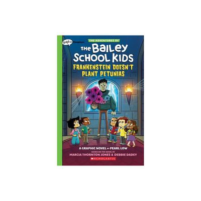 Frankenstein Doesnt Plant Petunias: A Graphix Chapters Book (the Adventures of the Bailey School Kids #2