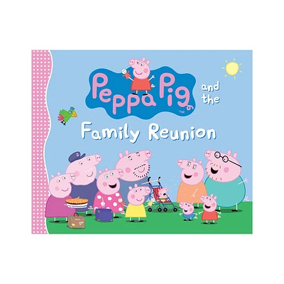 Peppa Pig and the Family Reunion - by Candlewick Press (Hardcover)