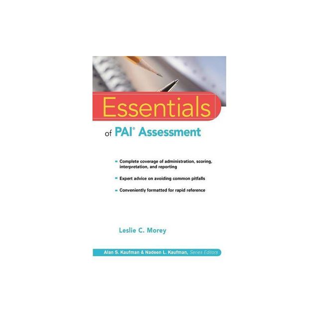 Essentials of PAI Assessment - (Essentials of Psychological Assessment) by Leslie C Morey (Paperback)