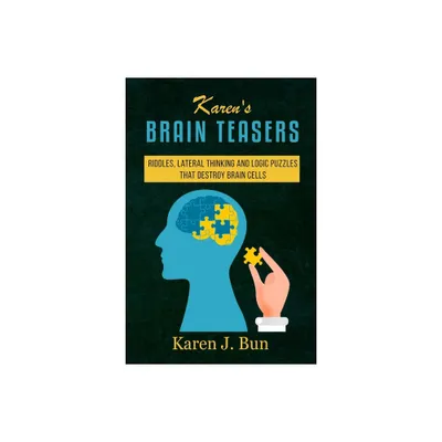 Karens Brain Teasers - by Karen J Bun (Paperback)