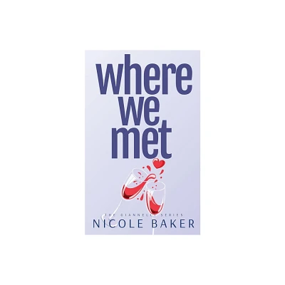 Where We Met - by Nicole Baker (Paperback)