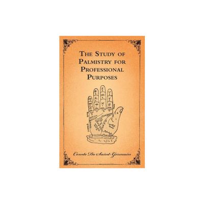 The Study of Palmistry for Professional Purposes - by Comte De Saint-Germain (Paperback)