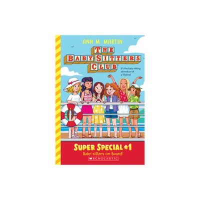 Baby-Sitters on Board! (the Baby-Sitters Club: Super Special #1) - (Baby-Sitters Club Super Special) by Ann M Martin (Paperback)