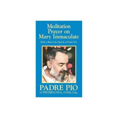 Meditation Prayer on Mary Immaculate - by Padre Pio (Paperback)